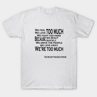 We're Too Much T-Shirt